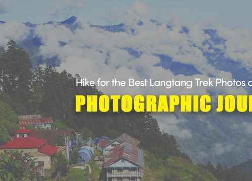 Hike for The Best Langtang Trek Photos and Views | Photographic Journey