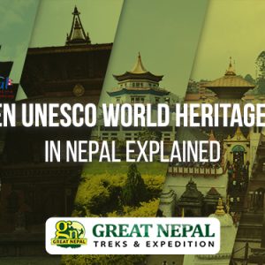 All Ten UNESCO World Heritage Sites in Nepal Explained